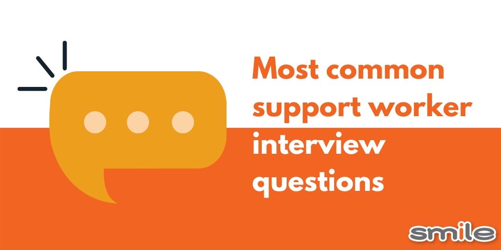 Most Common Support Worker Interview Questions