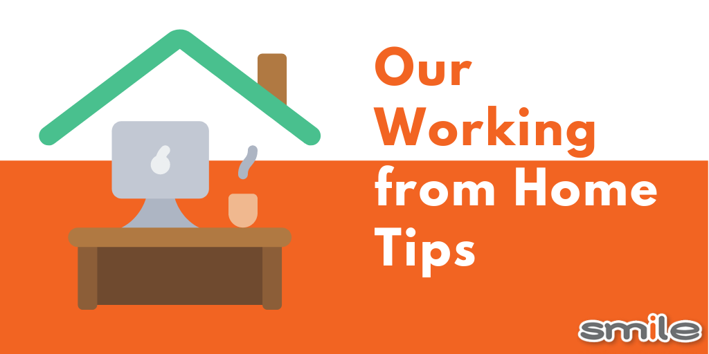 Our working from home tips