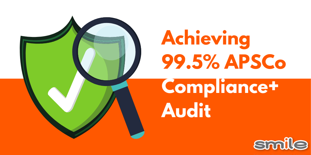 Achieving 99.5% APSCo Compliance+ Audit 