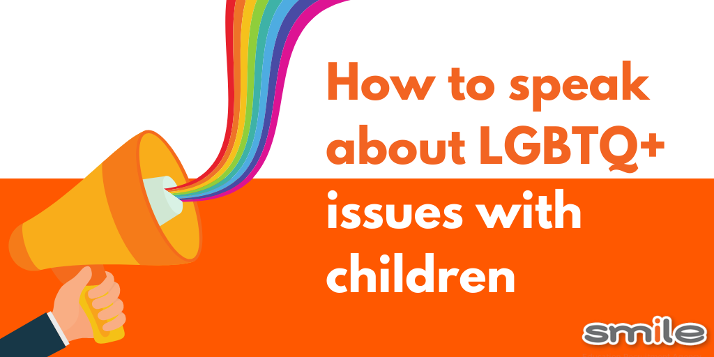 How To Speak About LGBTQ+ Issues With Children.