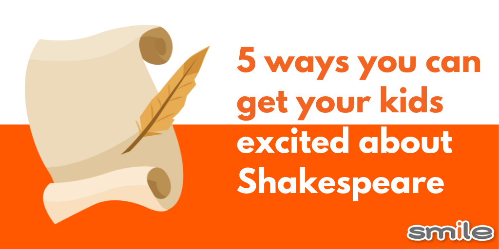 5 ways to get your kids excited about Shakespeare