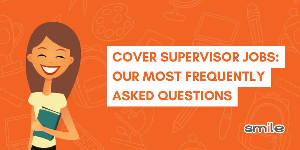 Cover Supervisor Jobs: Our Most Frequently Asked Questions