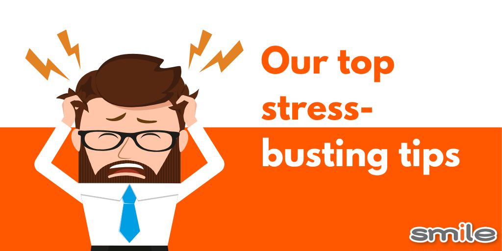 Our top stress-busting tips