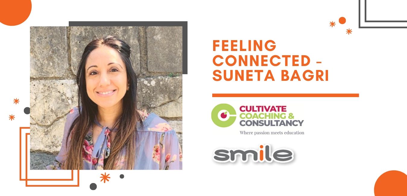 Feeling connected - A Guest Blog by Suneta Bagri