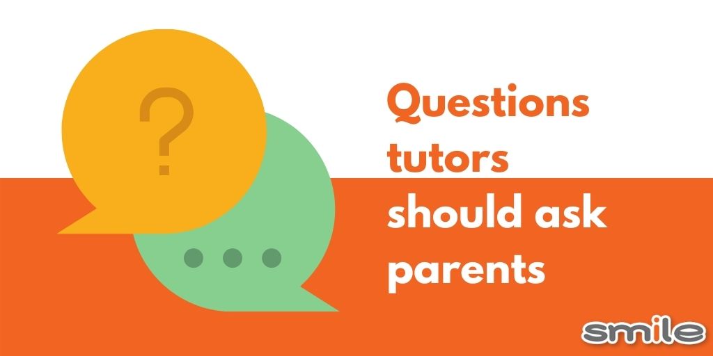 Questions tutors should ask parents 