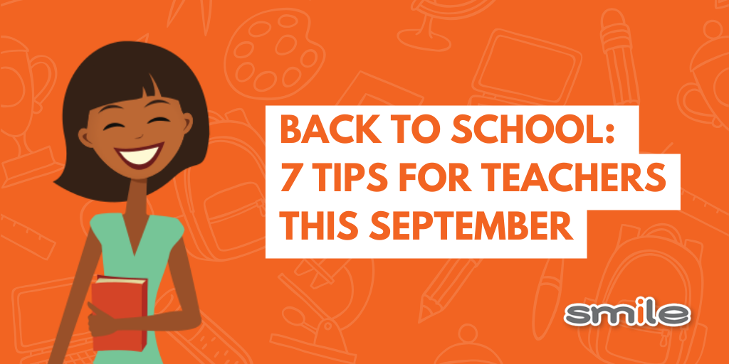 Back to School: 7 Tips for Teachers This September