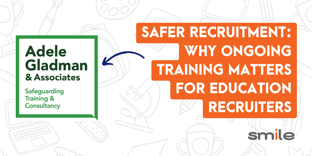 Safer Recruitment: Why Ongoing Training Matters for Education Recruiters